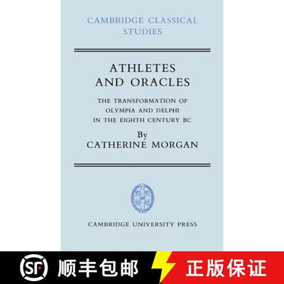 【3-4周达】Athletes and Oracles: The Transformation of Olympia and Delphi in the Eighth Century BC - ... [9780521374514]
