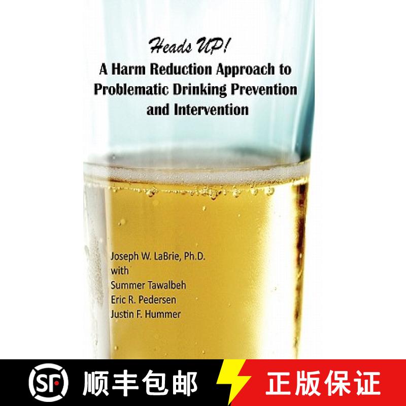 预订 Heads UP, A Harm Reduction Approach to Problematic Drinking Prevention and Intervention: A Manua... [9781439240144]