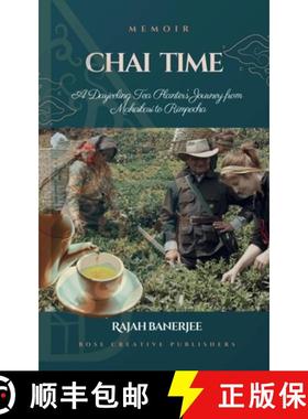 【3-4周达】CHAI TIME - A Darjeeling Tea Planter's Journey from Makaibari to Rimpocha [9783907328576]