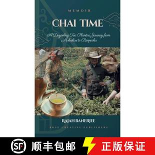 【3-4周达】CHAI TIME - A Darjeeling Tea Planter's Journey from Makaibari to Rimpocha [9783907328576]