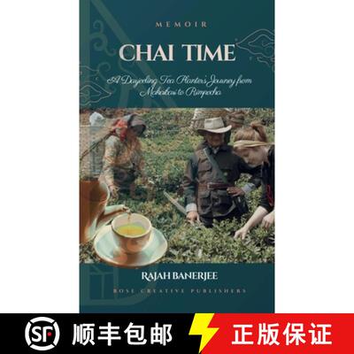 【3-4周达】CHAI TIME - A Darjeeling Tea Planter's Journey from Makaibari to Rimpocha [9783907328576]