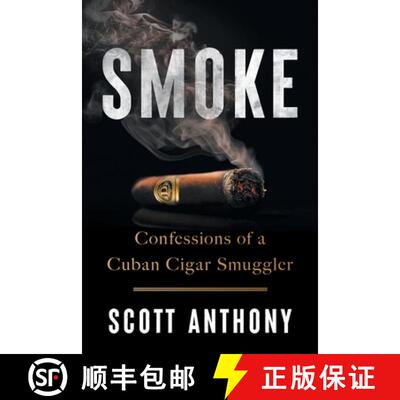 【3-4周达】Smoke: Confessions of a Cuban Cigar Smuggler [9781544550688]