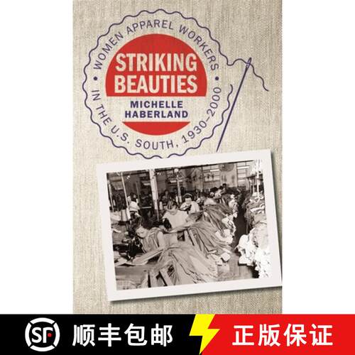 【3-4周达】Striking Beauties: Women Apparel Workers in the U.S. South, 1930-2000 [9780820347424]