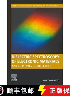 【3-4周达】Dielectric Spectroscopy of Electronic Materials: Applied Physics of Dielectrics [9780128235188]