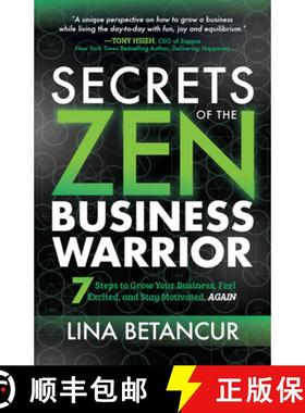 【3-4周达】Secrets of the Zen Business Warrior : 7 Steps to Grow Your Business, Feel Excited, and Sta... [9781642794564]