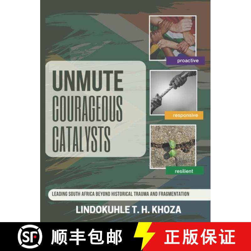 【3-4周达】Unmute Courageous Catalysts: Leading South Africa Beyond Historical Trauma and Fragmentation [9780796190215]