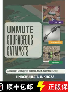【3-4周达】UNMUTE COURAGEOUS CATALYSTS: Leading South Africa Beyond Historical Trauma and Fragmentation [9780796190215]