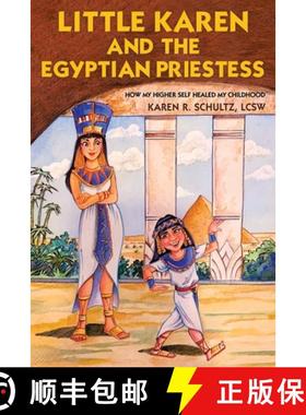 【3-4周达】Little Karen and the Egyptian Priestess: How My Higher Self Healed My Childhood [9781982268978]