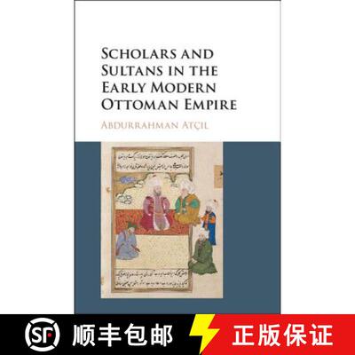 【3-4周达】精装 Scholars and Sultans in the Early Modern Ottoman Empire [9781107177161]