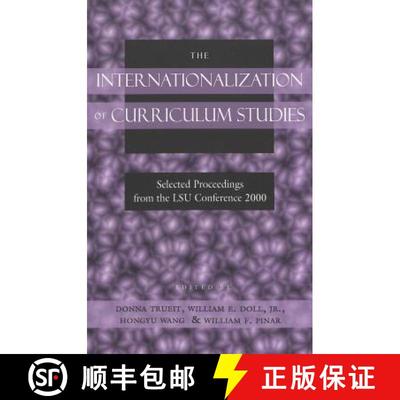 【3-4周达】The Internationalization of Curriculum Studies : Selected Proceedings from the LSU Confere... [9780820455907]