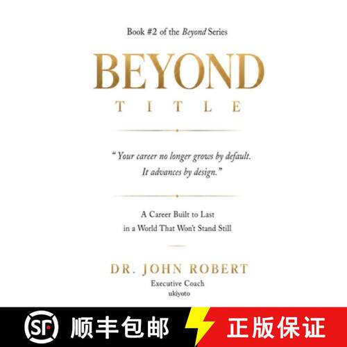 【3-4周达】精装 Beyond Title A Career Built To Last In A World That Won't Stand Still [9788167310187]
