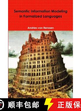 【3-4周达】Semantic Information Modeling in Formalized Languages [9781304513595]