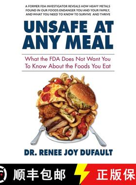 【3-4周达】Unsafe at Any Meal: What the FDA Does Not Want You to Know About the Foods You Eat [9780757004360]