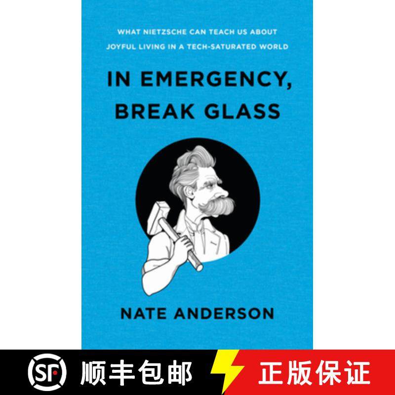 【3-4周达】In Emergency, Break Glass: What Nietzsche Can Teach Us about Joyful Living in a Tech-Satur... [9781324004790]