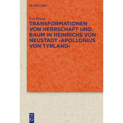 【4周达】Transformationen von Herrschaft und Raum in Heinrichs von Neustadt ›Apollonius von Tyrland‹ [9783110598490]