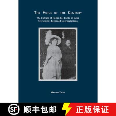 【3-4周达】The Voice of the Century: The Culture of Italian Bel Canto in Luisa Tetrazzini's Recorded ... [9781800643321]