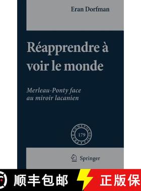 【3-4周达】Réapprendre à voir le monde : Merleau-Ponty face au miroir lacanien [9781402054303]