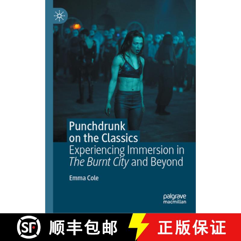 【3-4周达】Punchdrunk on the Classics : Experiencing Immersion in The Burnt City and Beyond [9783031430664]