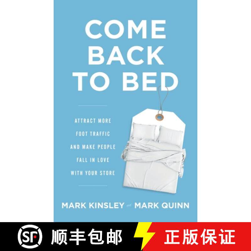 预订 Come Back to Bed: Attract More Foot Traffic and Make People Fall in Love with Your Store [9781544517315]