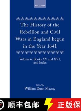 【3-4周达】The History of the Rebellion and Civil Wars in England Begun in the Year 1641: Volume VI [9780198203735]