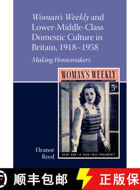 【3-4周达】Woman's Weekly and Lower Middle-Class Domestic Culture in Britain, 1918-1958: Making Homem... [9781836245063]