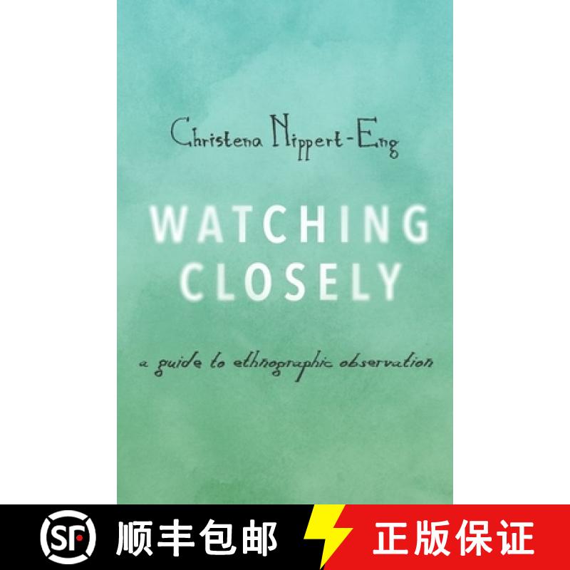 【3-4周达】Watching Closely: A Guide to Ethnographic Observation [9780190235512]