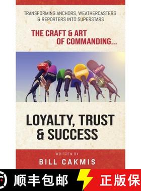 【3-4周达】Loyalty, Trust & Success: Transforming  Anchors, Reporters & Weathercasters Into Superstars [9780578618630]