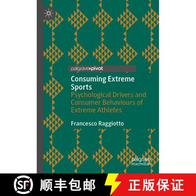 【3-4周达】Consuming Extreme Sports : Psychological Drivers and Consumer Behaviours of Extreme Athletes [9783030401290]