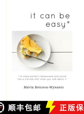 【3-4周达】it can be easy: to make perfect cheesecake and sound like a starred chef when you talk abo... [9781326853877]