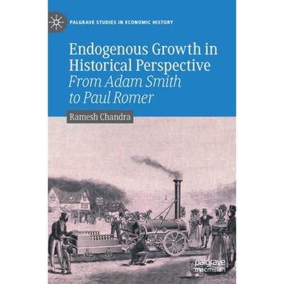 【4周达】Endogenous Growth in Historical Perspective : From Adam Smith to Paul Romer [9783030837600]