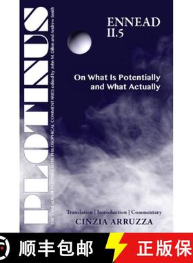 【3-4周达】Plotinus: Ennead II.5: On What Is Potentially and What Actually: Translation with an Intro... [9781930972636]