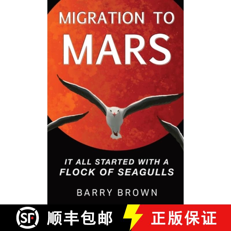 【3-4周达】Migration to Mars: It All Started with a Flock of Seagulls [9780983090830]
