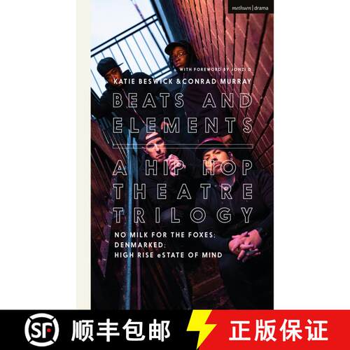 【3-4周达】Beats and Elements: A Hip Hop Theatre Trilogy: No Milk for the Foxes; DenMarked; High Rise... [9781350270596]