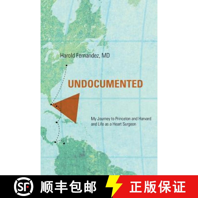 【3-4周达】Undocumented: My Journey to Princeton and Harvard and Life as a Heart Surgeon [9781936573127]
