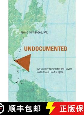 预订 Undocumented: My Journey to Princeton and Harvard and Life as a Heart Surgeon [9781936573127]