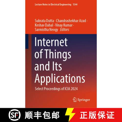 【3-4周达】精装 Internet of Things and Its Applications: Select Proceedings of ICIA 2024 [9789819573493]