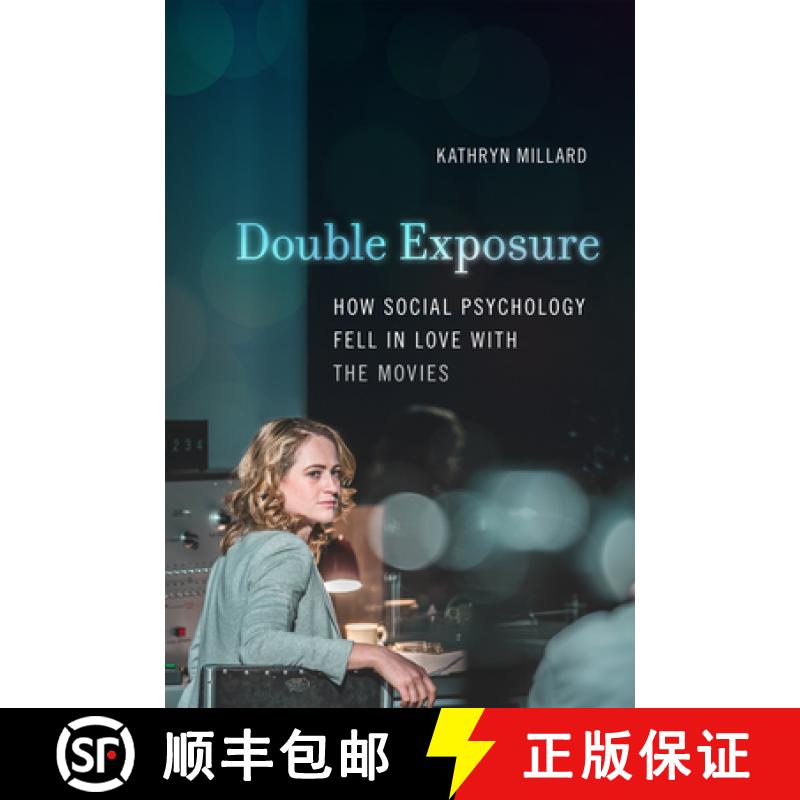 【3-4周达】Double Exposure: How Social Psychology Fell in Love with the Movies [9781978809468]