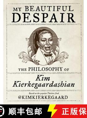 【3-4周达】My Beautiful Despair: The Philosophy of Kim Kierkegaardashian [9781982100988]
