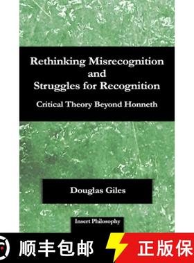 【3-4周达】Rethinking Misrecognition and Struggles for Recognition: Critical Theory Beyond Honneth [9781735880815]