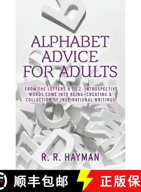 预订 Alphabet Advice for Adults: From the letters A to Z, introspective words come into being- creati... [9780692027622]