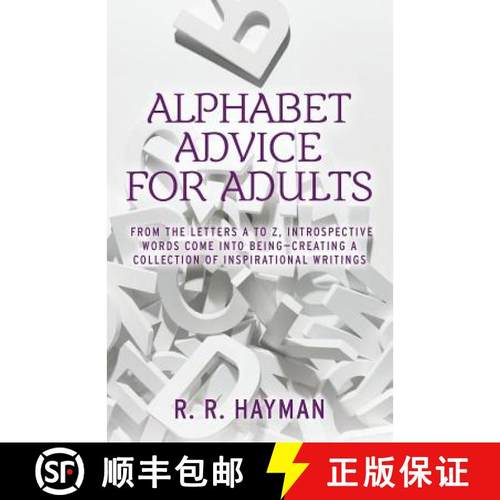 预订 Alphabet Advice for Adults: From the letters A to Z, introspective words come into being- creati... [9780692027622]