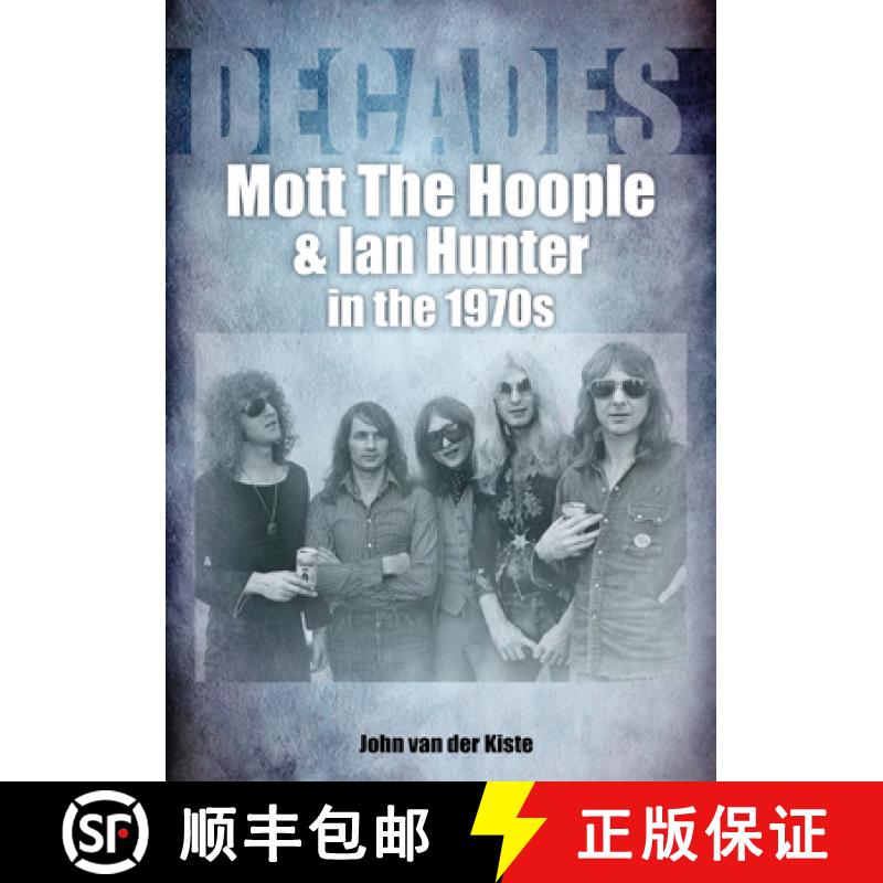 【3-4周达】Mott The Hoople and Ian Hunter in the 1970s (Decades) [9781789521627]