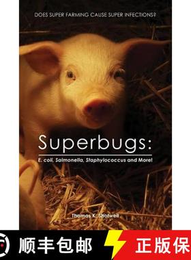 预订 Superbugs: E. coli, Salmonella, Staphylococcus And More!: Does Super Farming Cause Super Infecti... [9781439212981]