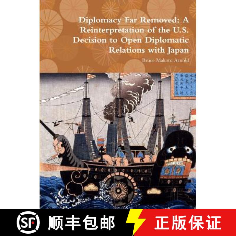 【3-4周达】Diplomacy Far Removed: A Reinterpretation of the U.S. Decision to Open Diplomatic Relation... [9781304734365]