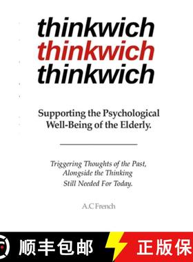 【3-4周达】thinkwich: Supporting the Psychological Well-Being of the Elderly.  Triggering Thoughts of... [9781329366985]