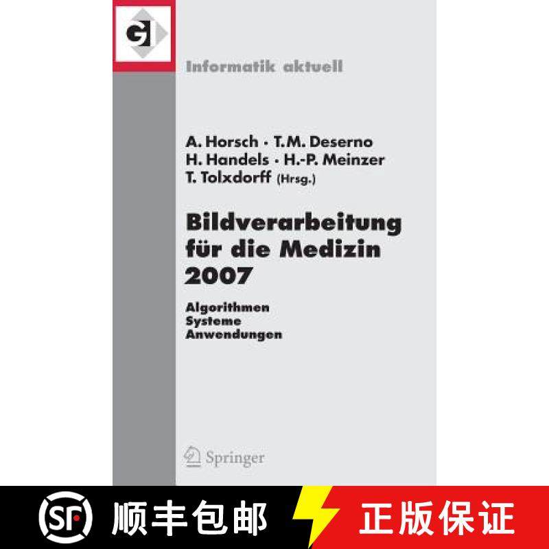 【3-4周达】Bildverarbeitung für die Medizin 2007 : Algorithmen - Systeme - Anwendungen [9783540710905]