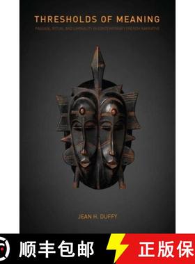 【3-4周达】Thresholds of Meaning: Passage, Ritual and Liminality in Contemporary French Narrative [9781846316661]