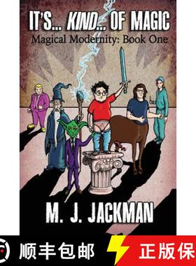 【3-4周达】It's... Kind... of Magic: Book One of Four of Magical Modernity (Volume 1) [9780997554915]