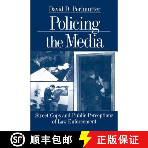 【3-4周达】Policing the Media: Street Cops and Public Perceptions of Law Enforcement [9780761911050]