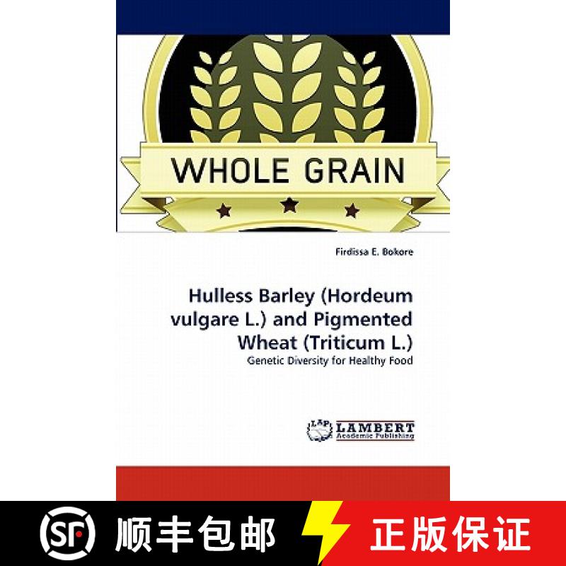 预订 Hulless Barley (Hordeum vulgare L.) and Pigmented Wheat (Triticum L.) [9783838392561]